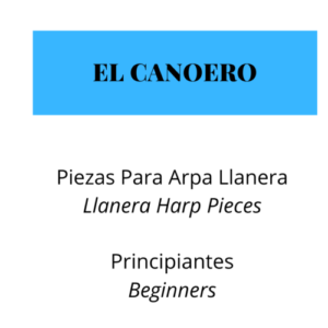 El Canoero – Llanera Harp Pieces
