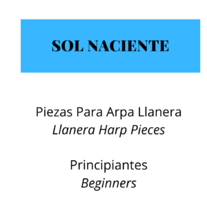 sol naciente Sol Naciente – Llanera Harp Pieces